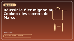 Réussir le filet mignon au Cookeo : les secrets de Marco
